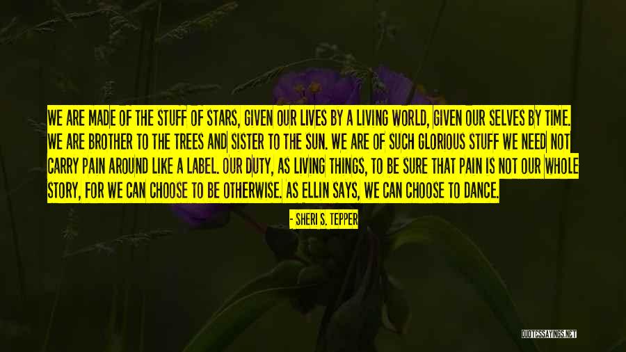 Things We Carry Quotes By Sheri S. Tepper Things We Carry Quotes By Sheri S. Tepper