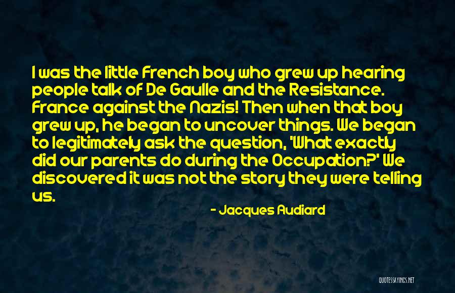 Things We Did Up Quotes By Jacques Audiard Things We Did Up Quotes By Jacques Audiard
