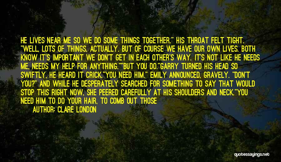 Things We Do Together Quotes By Clare London