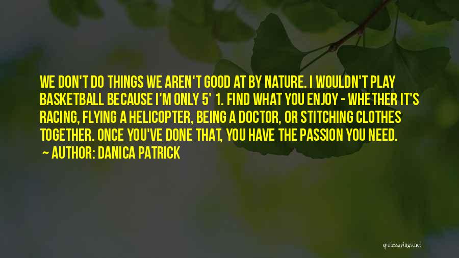 Things We Do Together Quotes By Danica Patrick