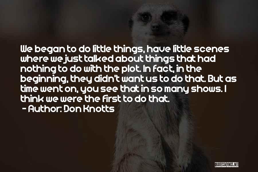 Things We Don't Want To Do Quotes By Don Knotts