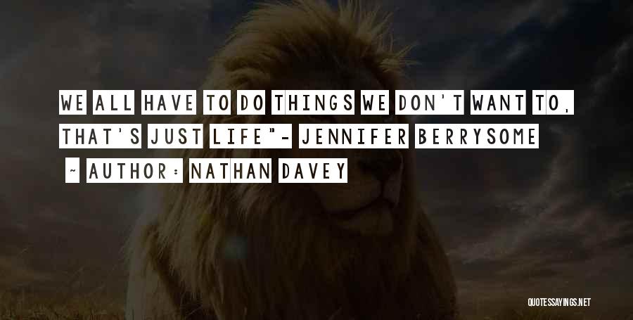 Things We Don't Want To Do Quotes By Nathan Davey