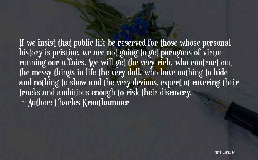 Things We Hide Quotes By Charles Krauthammer