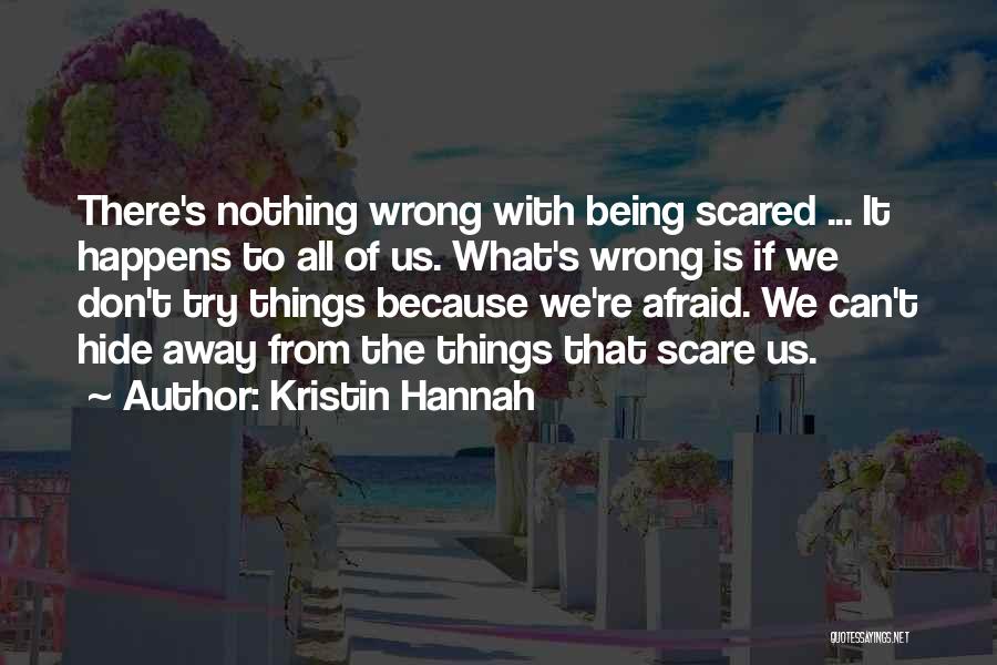 Things We Hide Quotes By Kristin Hannah