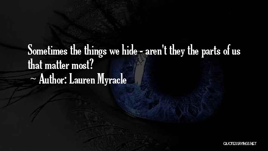 Things We Hide Quotes By Lauren Myracle