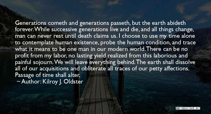 Things We Leave Behind Quotes By Kilroy J. Oldster