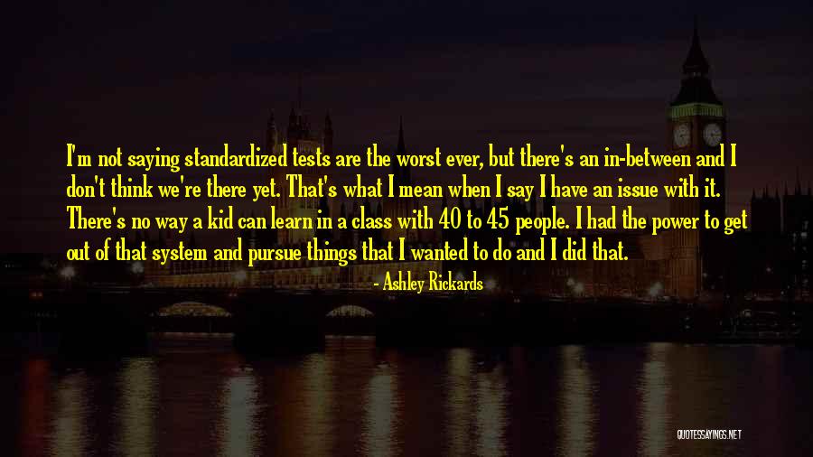 Things We Say Quotes By Ashley Rickards Things We Say Quotes By Ashley Rickards