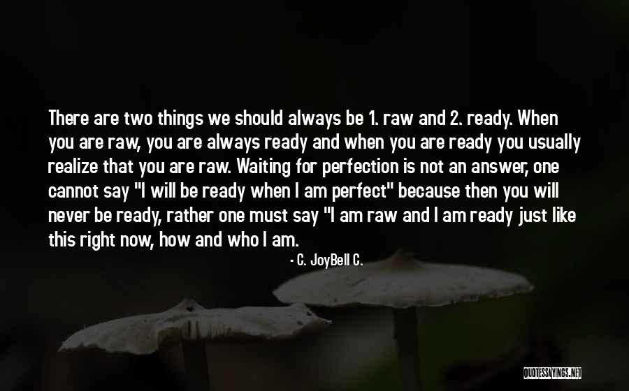 Things We Say Quotes By C. JoyBell C. Things We Say Quotes By C. JoyBell C.