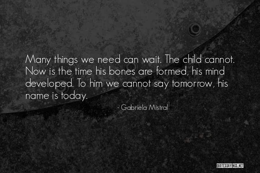 Things We Say Quotes By Gabriela Mistral Things We Say Quotes By Gabriela Mistral