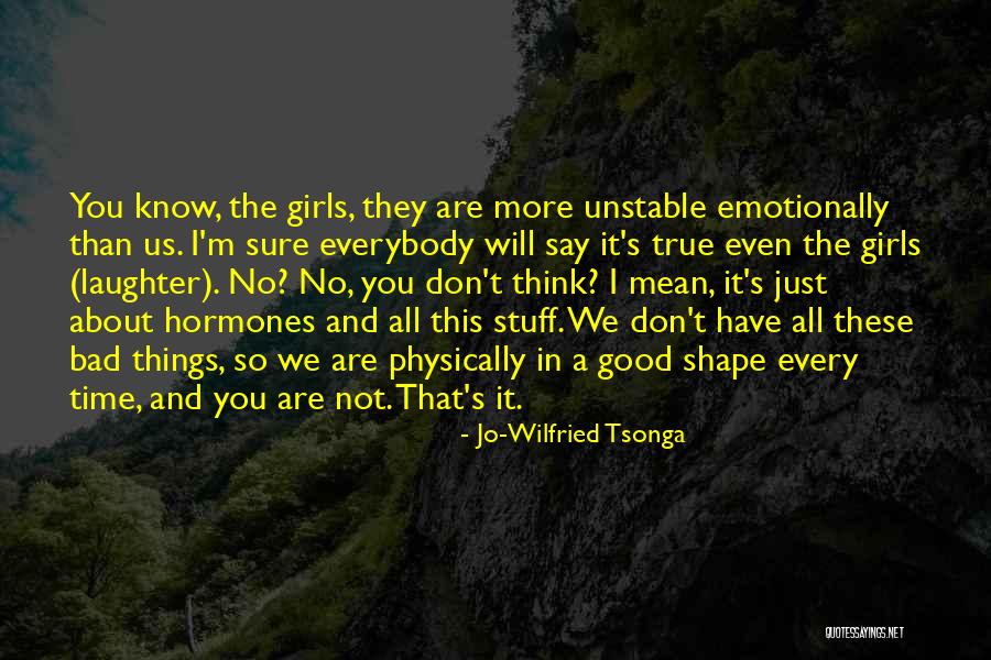 Things We Say Quotes By Jo-Wilfried Tsonga Things We Say Quotes By Jo-Wilfried Tsonga