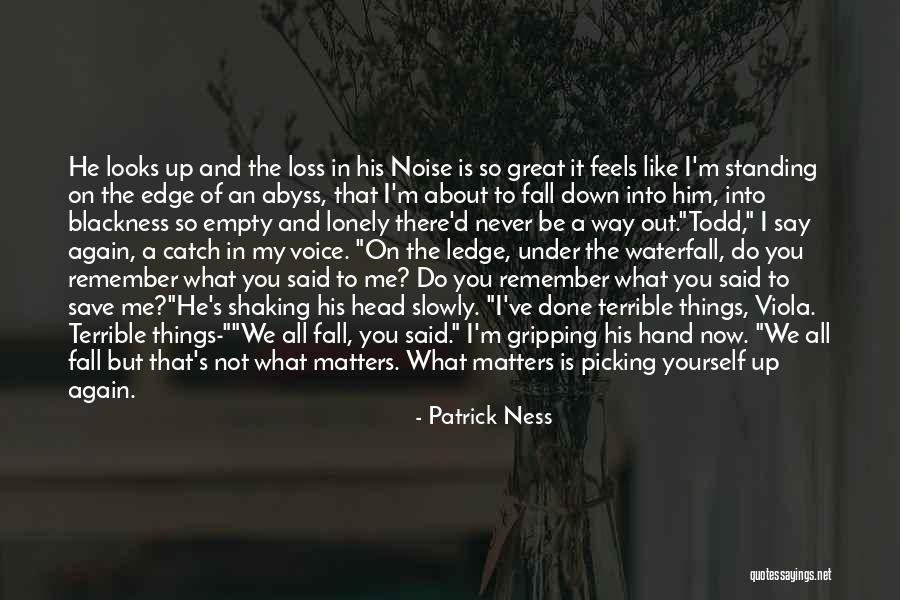 Things We Say Quotes By Patrick Ness Things We Say Quotes By Patrick Ness