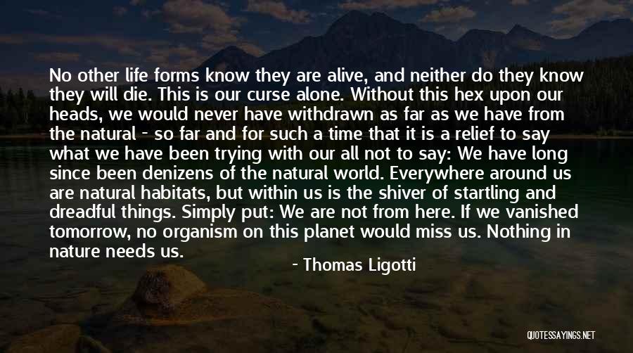 Things We Say Quotes By Thomas Ligotti Things We Say Quotes By Thomas Ligotti
