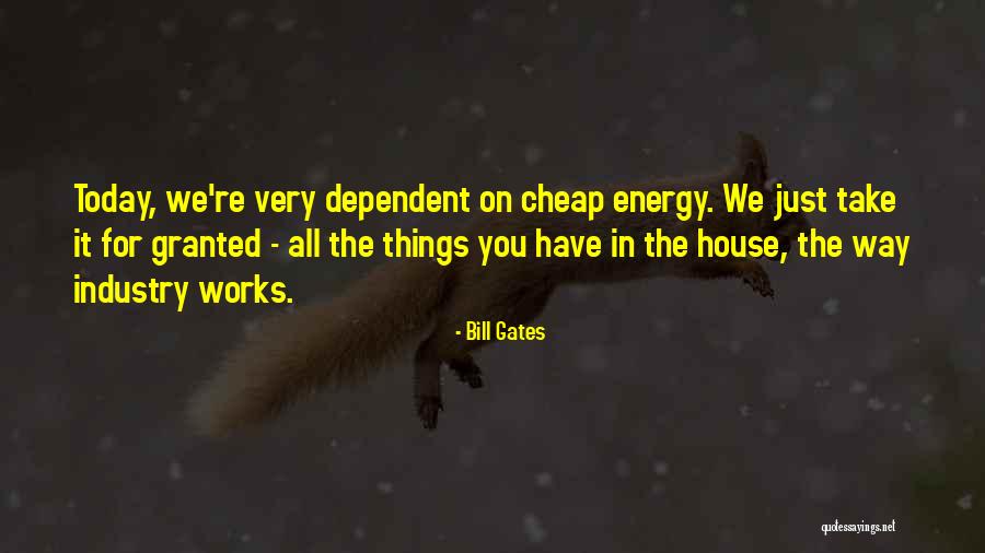 Things We Take For Granted Quotes By Bill Gates