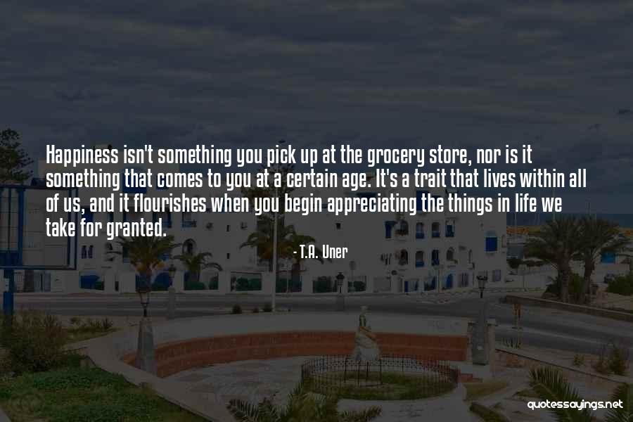 Things We Take For Granted Quotes By T.A. Uner