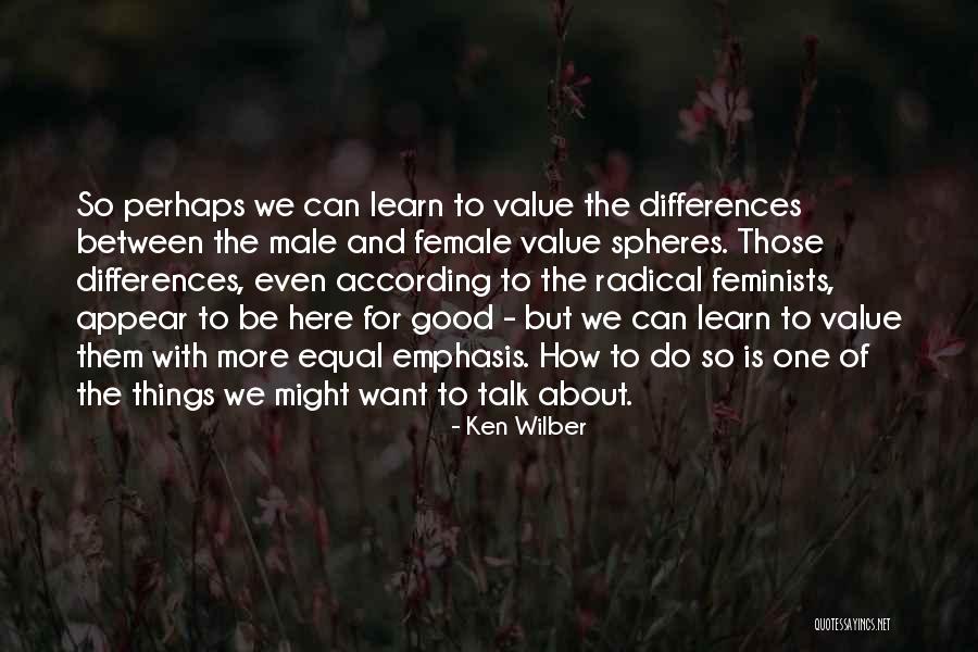 Things We Want To Do Quotes By Ken Wilber Things We Want To Do Quotes By Ken Wilber