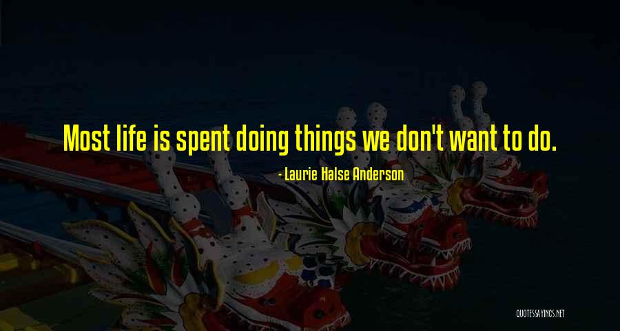 Things We Want To Do Quotes By Laurie Halse Anderson Things We Want To Do Quotes By Laurie Halse Anderson