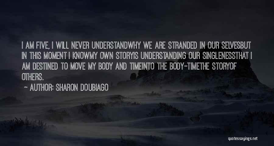 Things We Will Never Understand Quotes By Sharon Doubiago