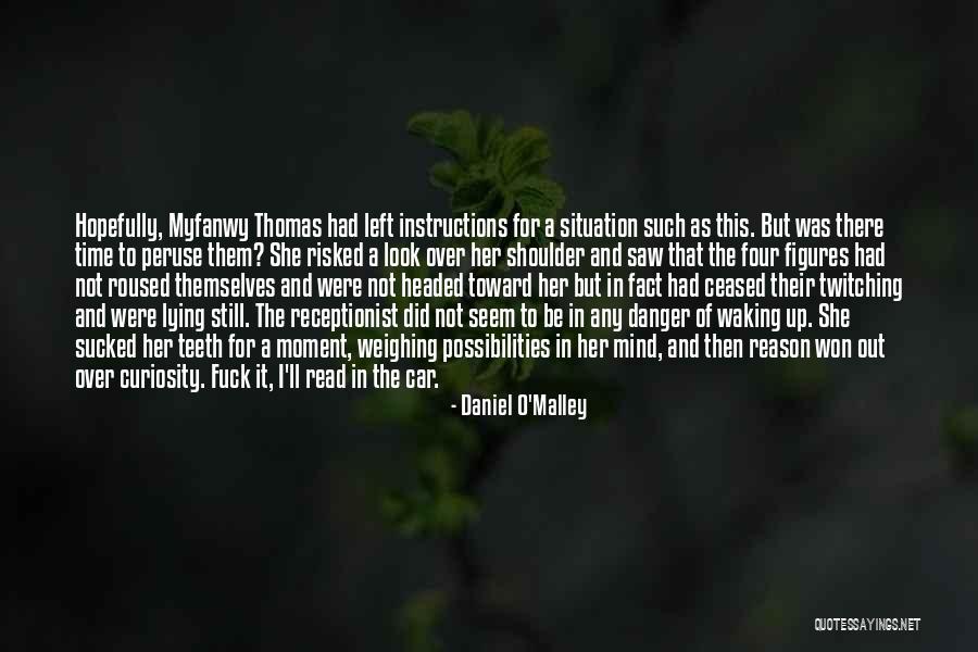 Things Weighing On Your Mind Quotes By Daniel O'Malley Things Weighing On Your Mind Quotes By Daniel O'Malley