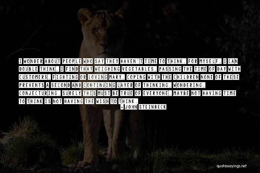 Things Weighing On Your Mind Quotes By John Steinbeck Things Weighing On Your Mind Quotes By John Steinbeck