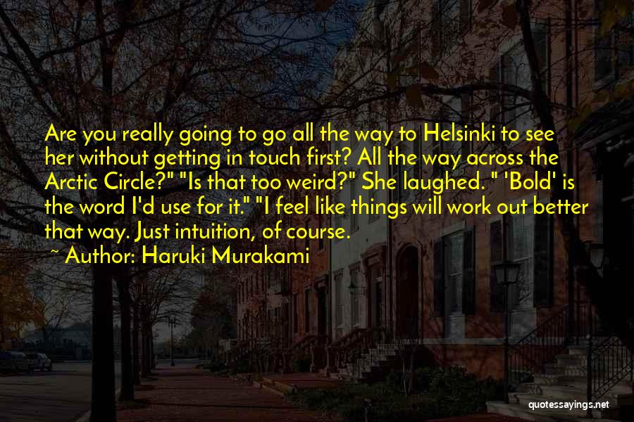 Things Will All Work Out Quotes By Haruki Murakami