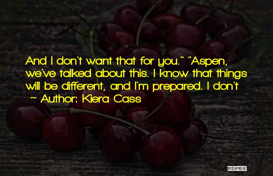 Things Will Be Different Quotes By Kiera Cass