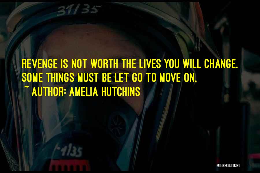 Things Will Change Quotes By Amelia Hutchins