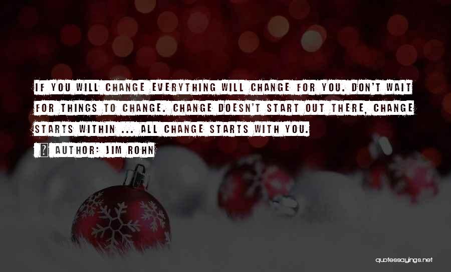 Things Will Change Quotes By Jim Rohn