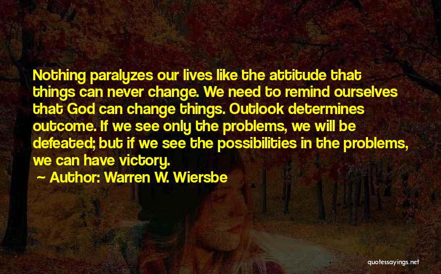 Things Will Change Quotes By Warren W. Wiersbe