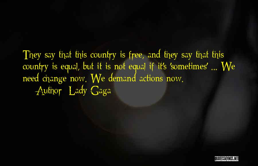 Things Will Change Soon Quotes By Lady Gaga