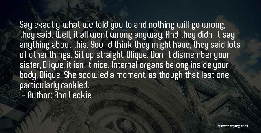 Things Will Go Wrong Quotes By Ann Leckie