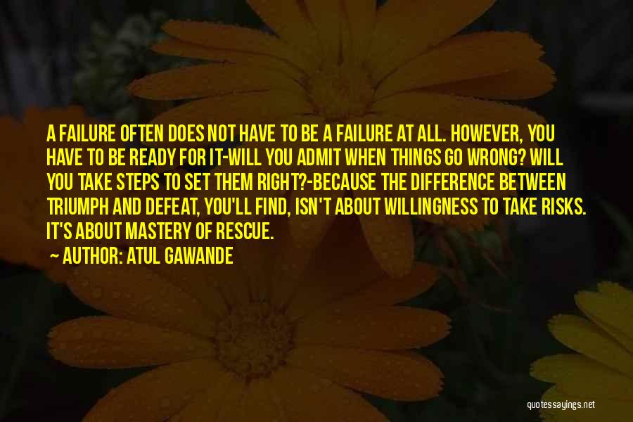 Things Will Go Wrong Quotes By Atul Gawande