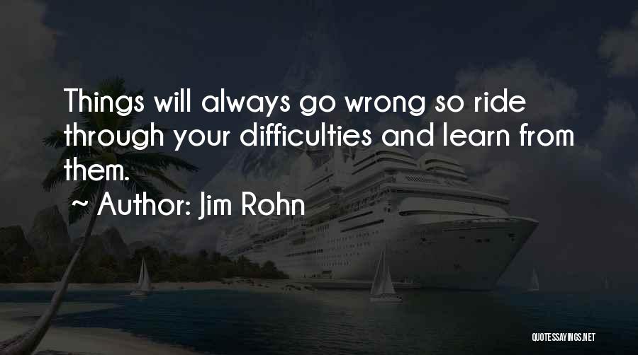 Things Will Go Wrong Quotes By Jim Rohn