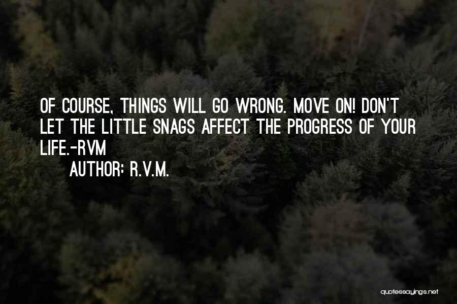 Things Will Go Wrong Quotes By R.v.m.