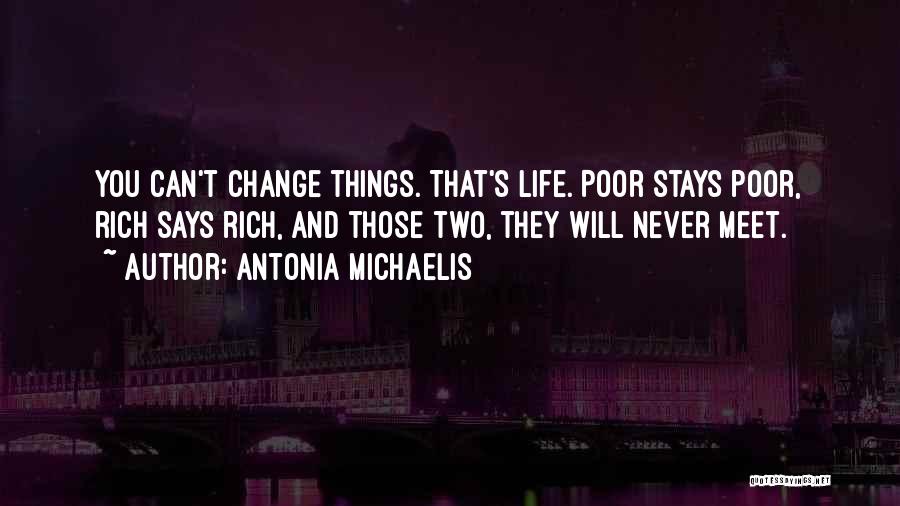 Things Will Never Change Quotes By Antonia Michaelis