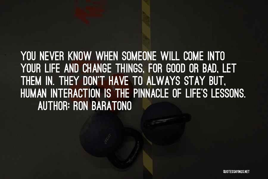 Things Will Never Change Quotes By Ron Baratono