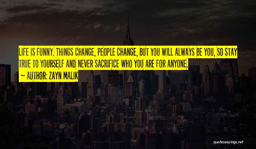 Things Will Never Change Quotes By Zayn Malik