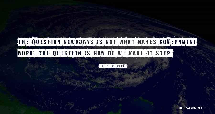 Things Will Work Out For The Best Quotes By P. J. O'Rourke Things Will Work Out For The Best Quotes By P. J. O'Rourke