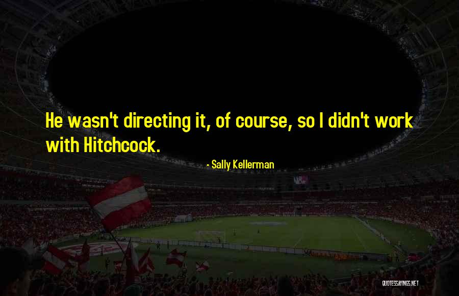 Things Will Work Out For The Best Quotes By Sally Kellerman Things Will Work Out For The Best Quotes By Sally Kellerman