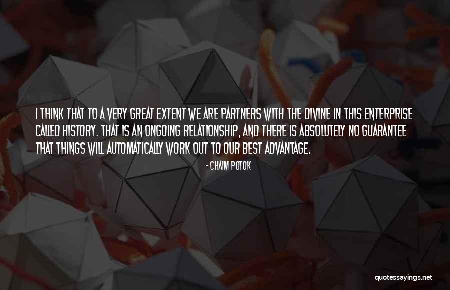 Things Will Work Out Quotes By Chaim Potok Things Will Work Out Quotes By Chaim Potok