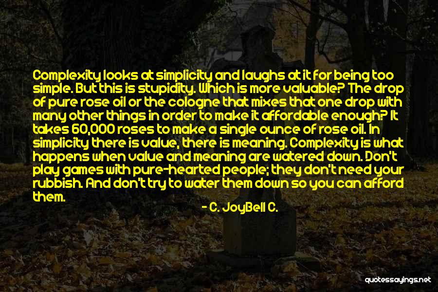 Things With No Value Quotes By C. JoyBell C. Things With No Value Quotes By C. JoyBell C.