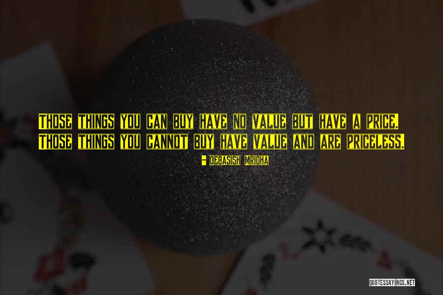 Things With No Value Quotes By Debasish Mridha Things With No Value Quotes By Debasish Mridha