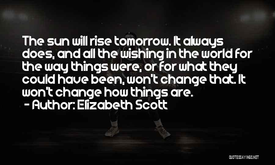 Things Won't Change Quotes By Elizabeth Scott