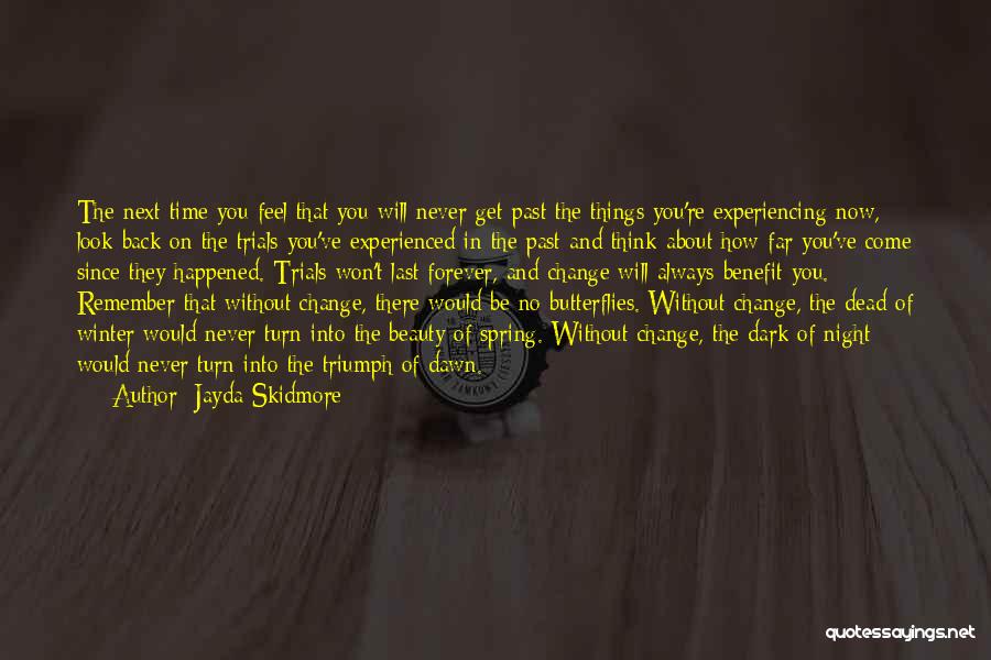 Things Won't Change Quotes By Jayda Skidmore