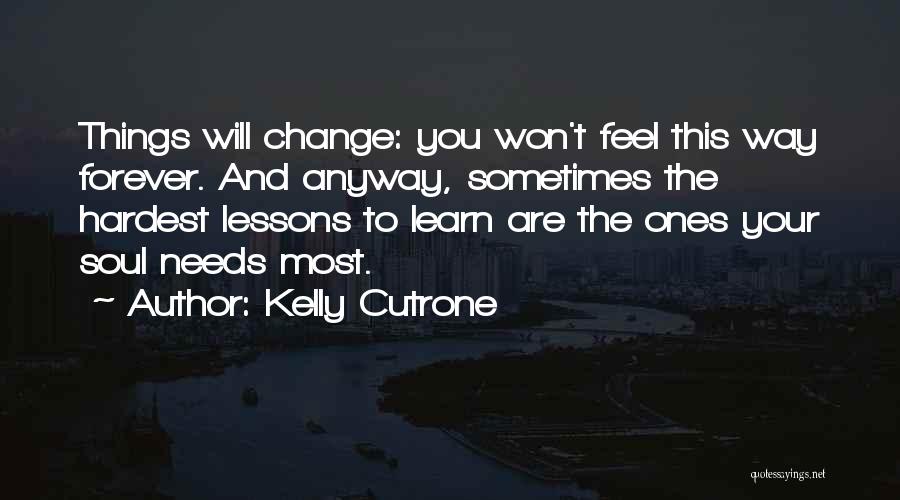 Things Won't Change Quotes By Kelly Cutrone