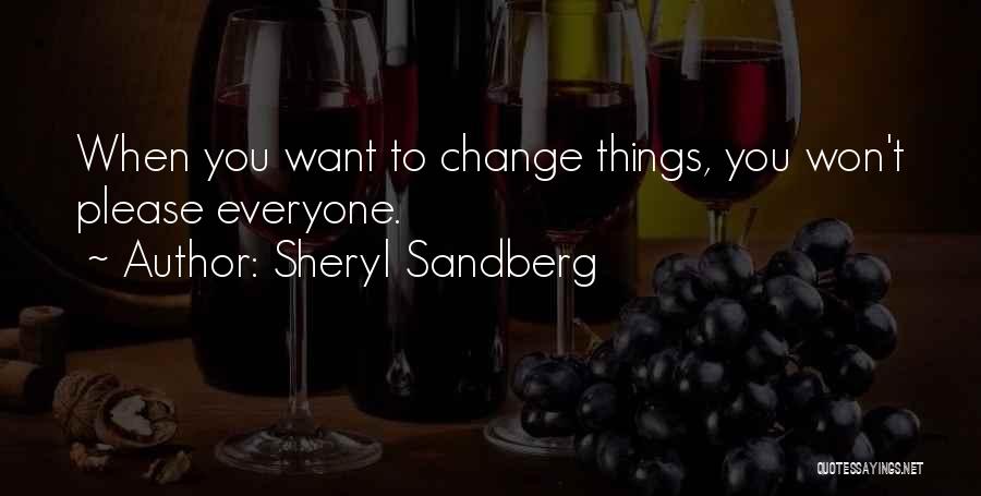 Things Won't Change Quotes By Sheryl Sandberg