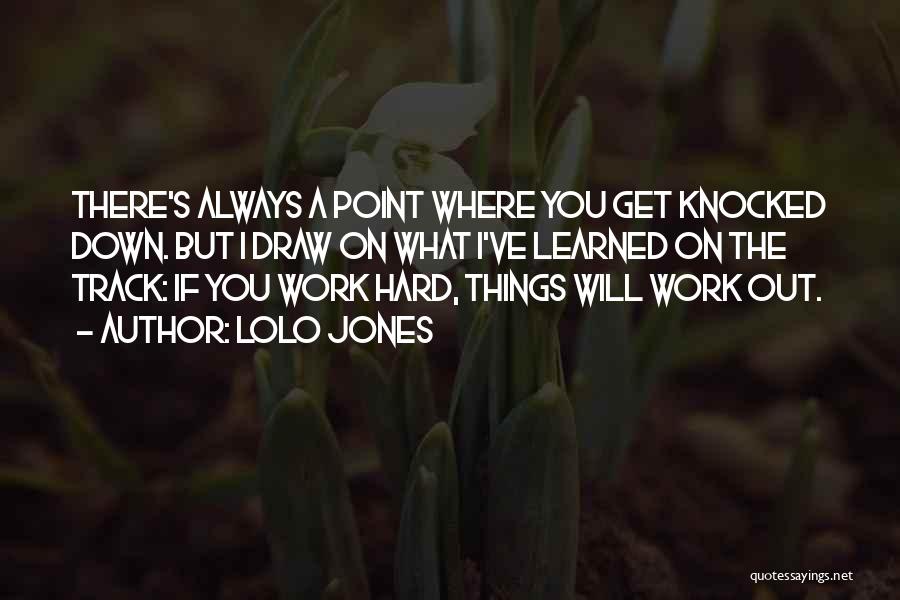 Things Work Out Quotes By Lolo Jones