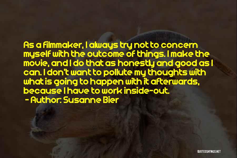 Things Work Out Quotes By Susanne Bier