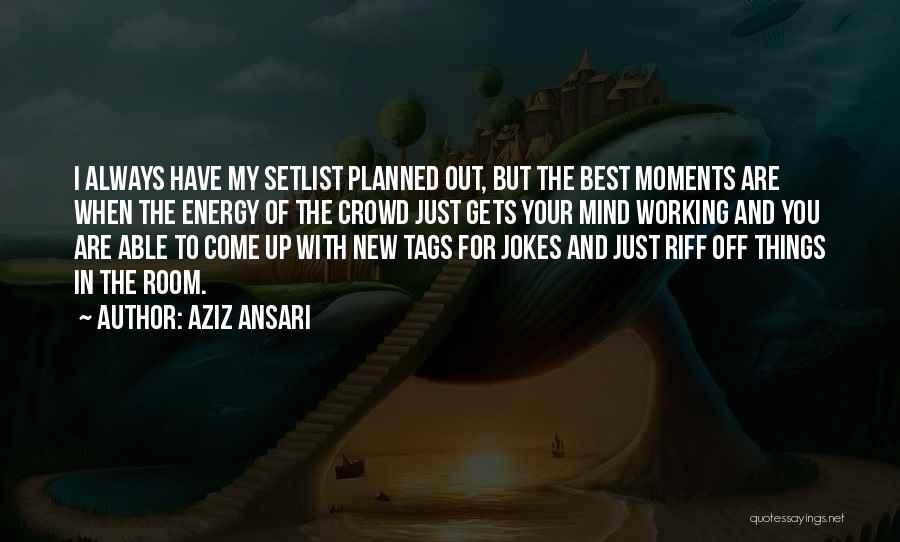 Things Working Out For The Best Quotes By Aziz Ansari