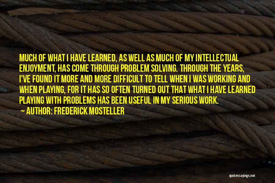 Things Working Out For The Best Quotes By Frederick Mosteller