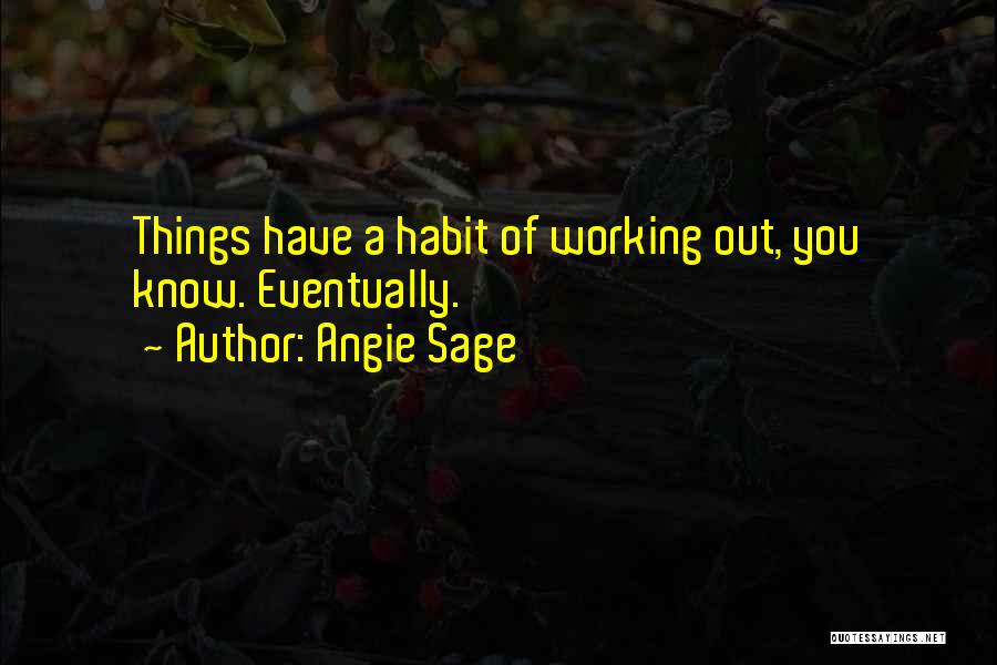 Things Working Out Quotes By Angie Sage